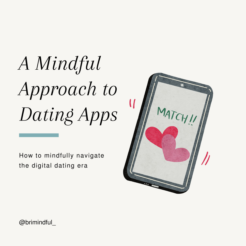 A Mindful Approach to Dating Apps