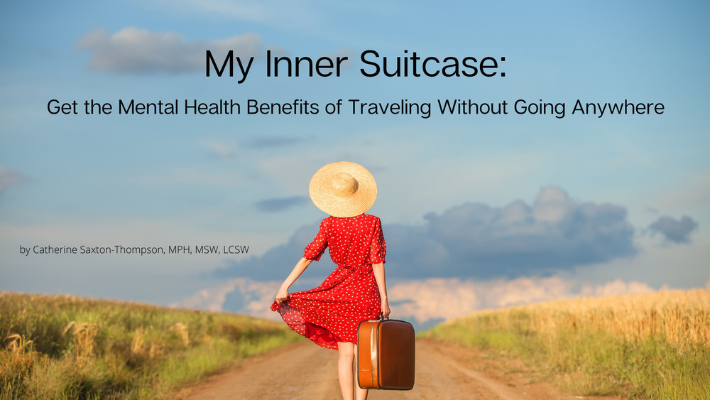 My Inner Suitcase: The Mental Health Benefits of Travel