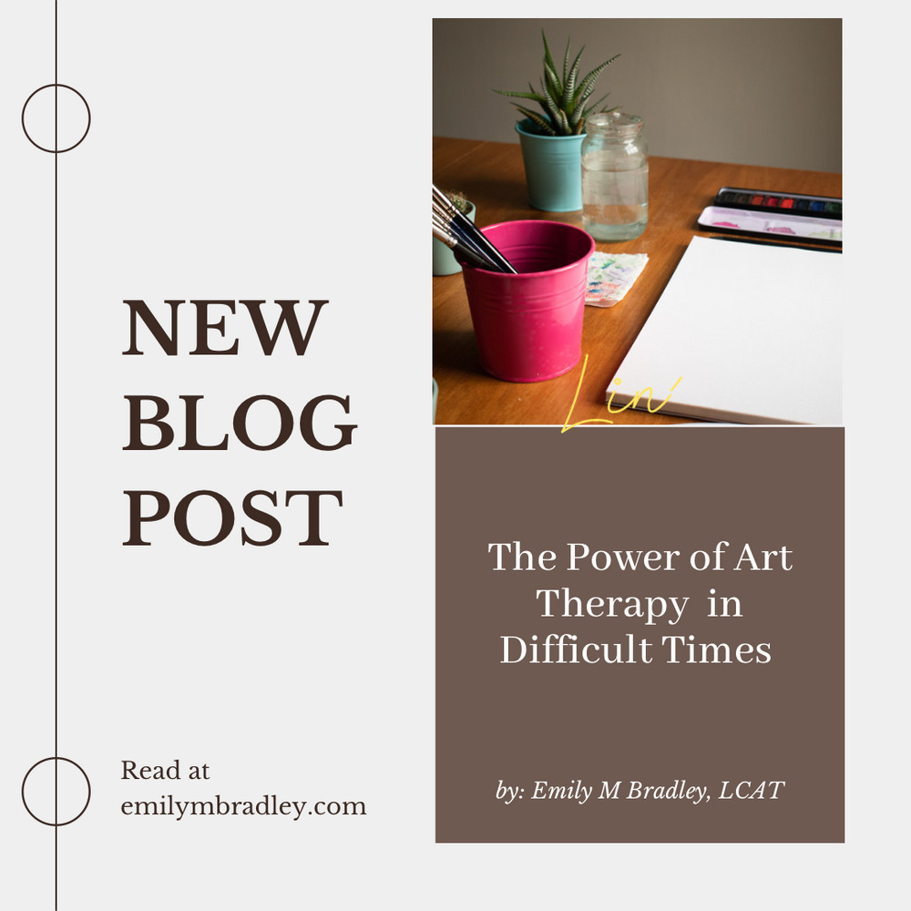 The Power of Art Therapy in Difficult Times