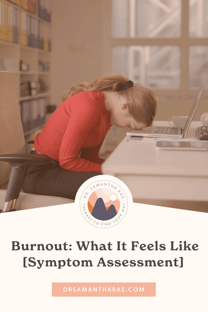 Burnout: What It Feels Like [Symptom Assessment]
