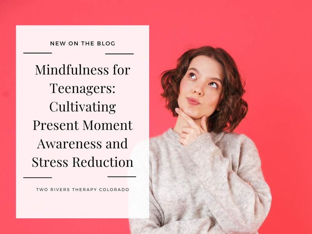 Mindfulness for Teenagers: Cultivating Youth Awareness