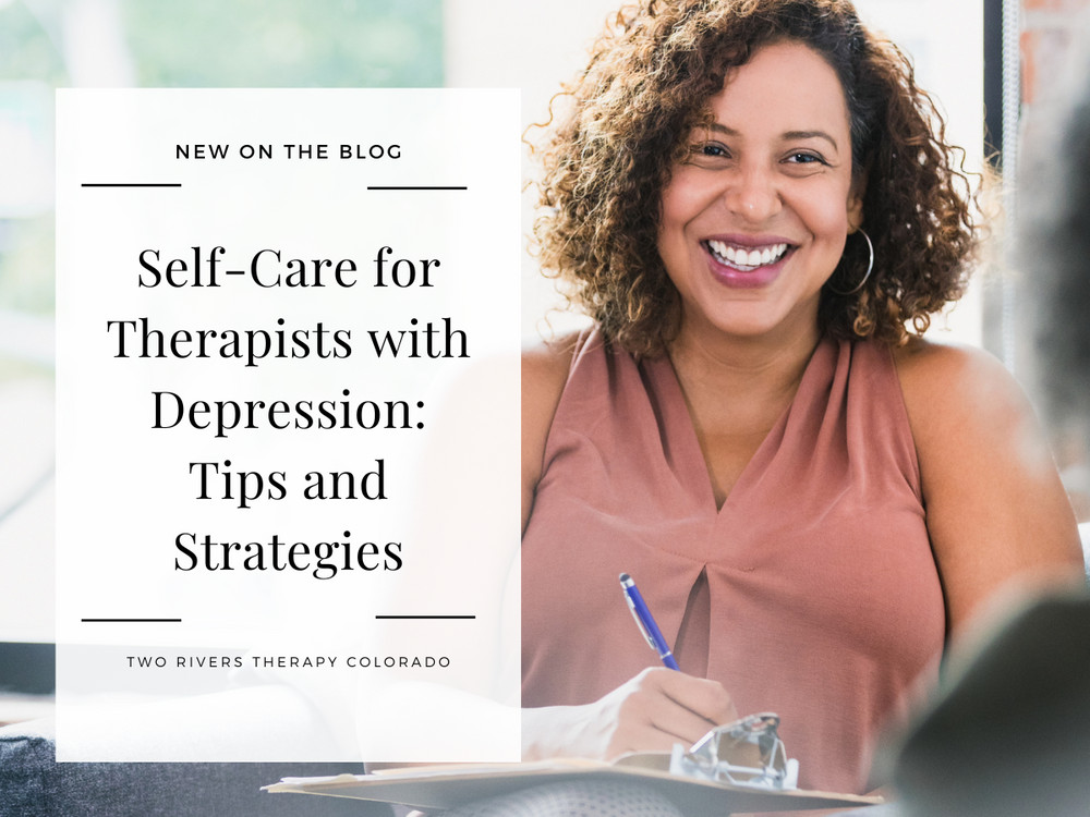 Self-Care for Therapists with Depression: Tips & Strategies